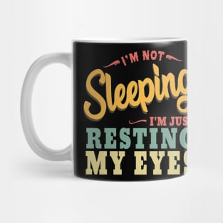 Vintage I'm not Sleeping I'm Just Resting My Eyes Mug